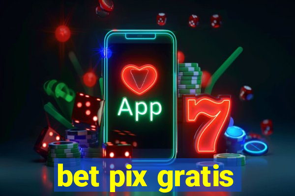 bet pix gratis